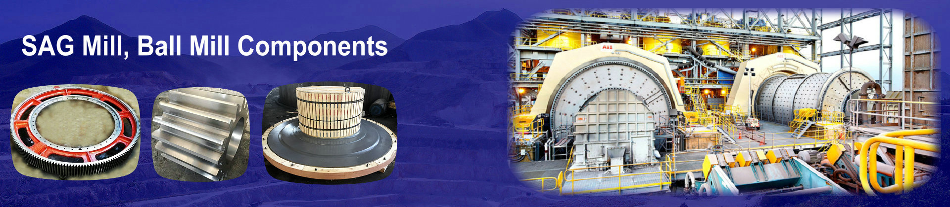Components for SAG and Ball Mills used in mining and metallurgy