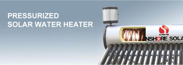 Pressurized Solar Water Heater