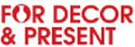 FOR DECOR & PRESENT 2026