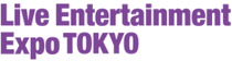 LIVE ENTERTAINMENT EXPO - TOKYO 2026