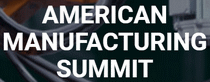 AMERICAN MANUFACTURING SUMMIT 2026